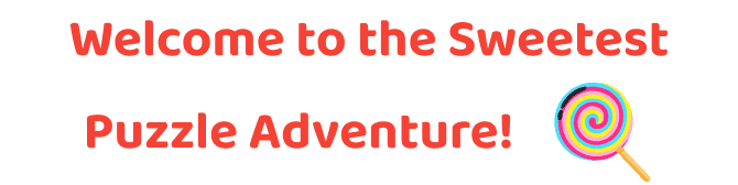 Welcome to the Sweetest Puzzle Adventure!
